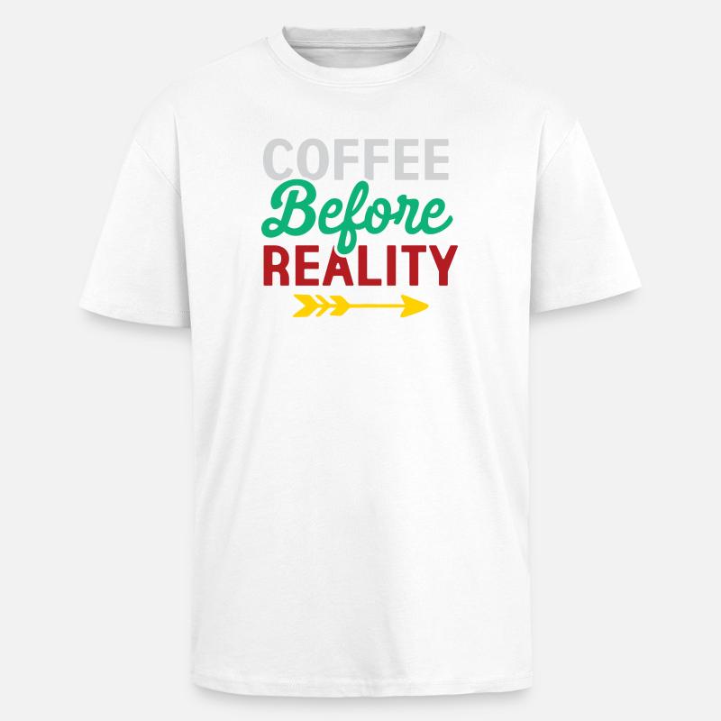 Le café avant la réalité - T-shirt unisexe oversize épais - blanc