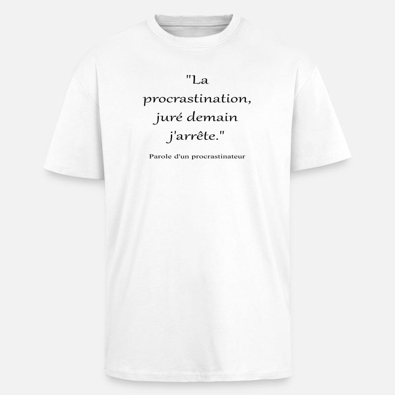 Procrastinateur - T-shirt unisexe oversize épais - blanc