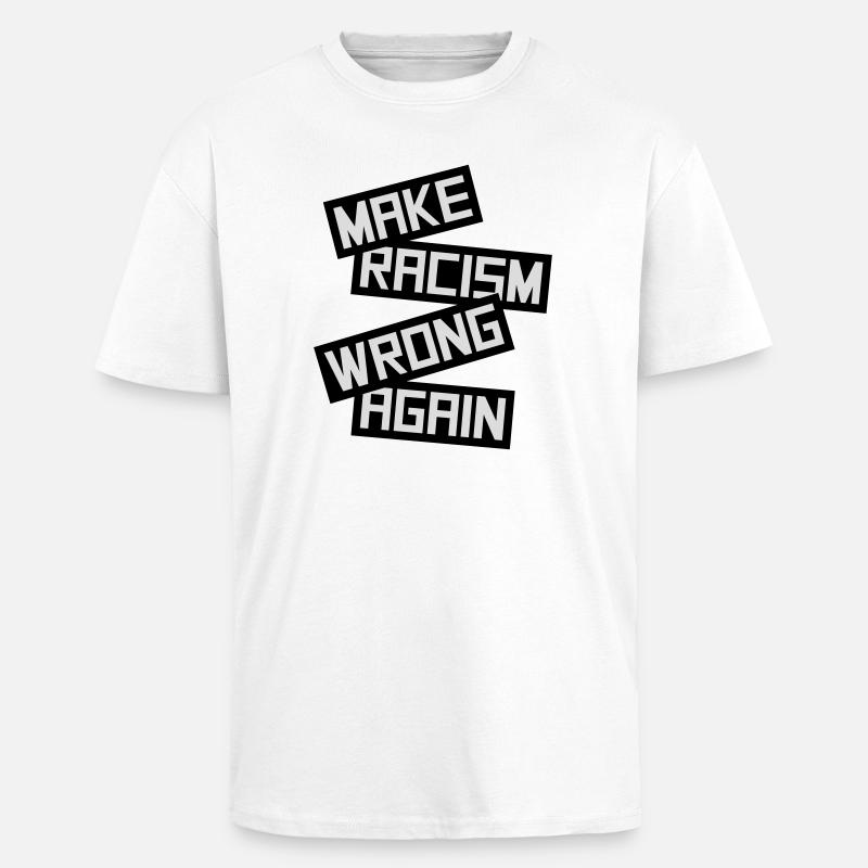 make racism wrong again - Unisex Oversized Heavyweight T-shirt - white