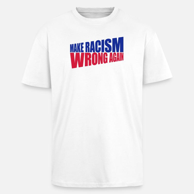 make racism wrong again - Oversized Heavyweight Unisex T-Shirt - Weiß
