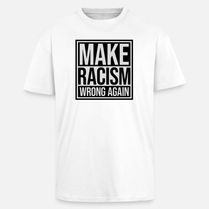 make racism wrong again - Unisex Oversized Heavyweight T-shirt - white
