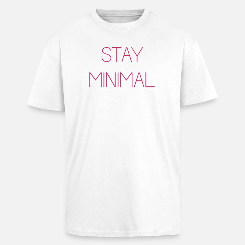 Bleiben Sie minimal - Oversized Heavyweight Unisex T-Shirt - Weiß