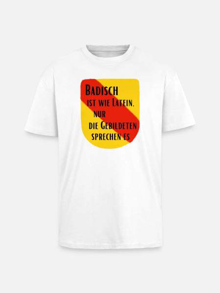 Badisch ist wie Latein - Oversized Heavyweight Unisex T-Shirt - Weiß