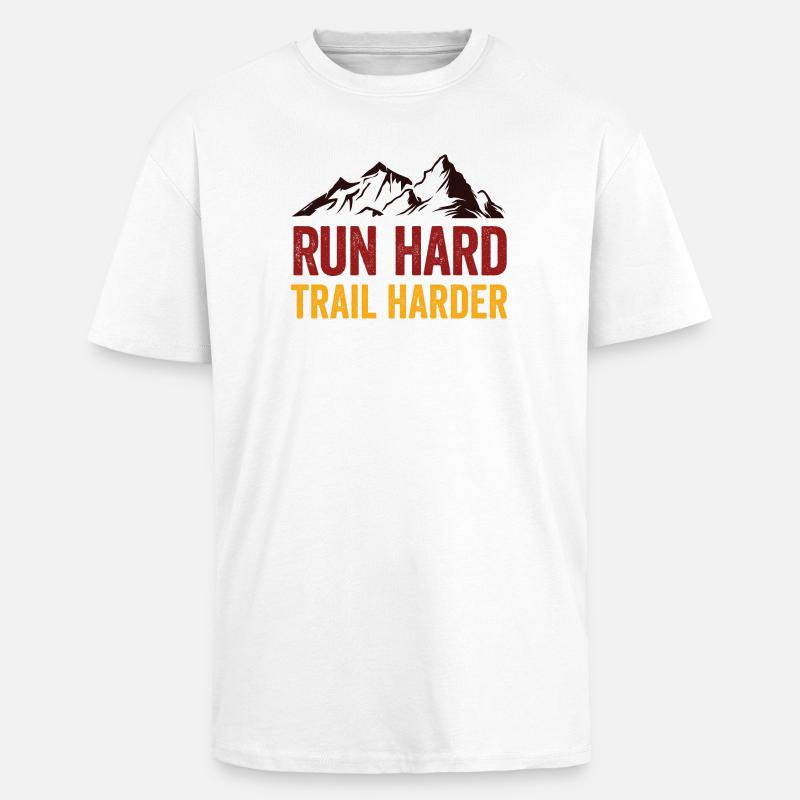 Courez fort. Trail plus difficile. - T-shirt unisexe oversize épais - blanc