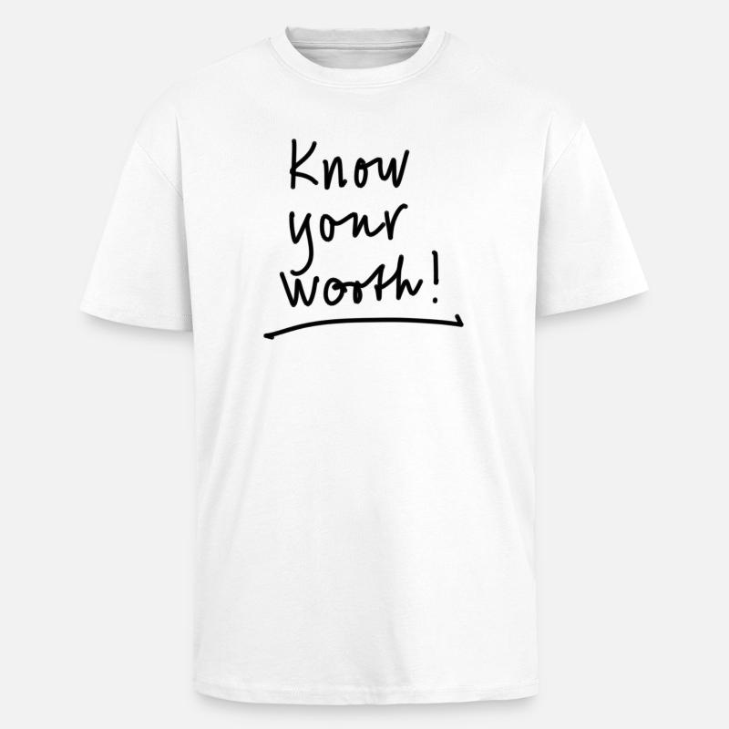 Sachez ce que vous valez - T-shirt unisexe oversize épais - blanc