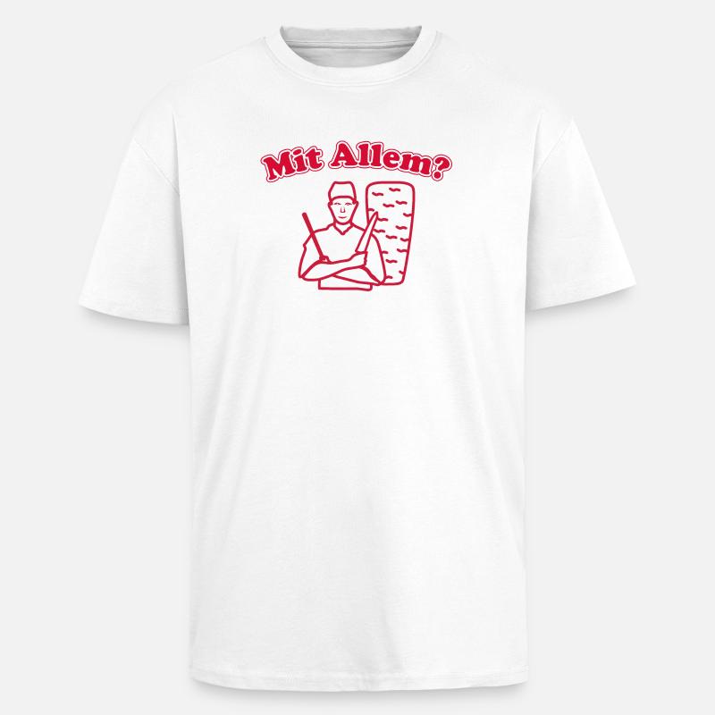 Mit Allem? - Oversized Heavyweight Unisex T-Shirt - Weiß