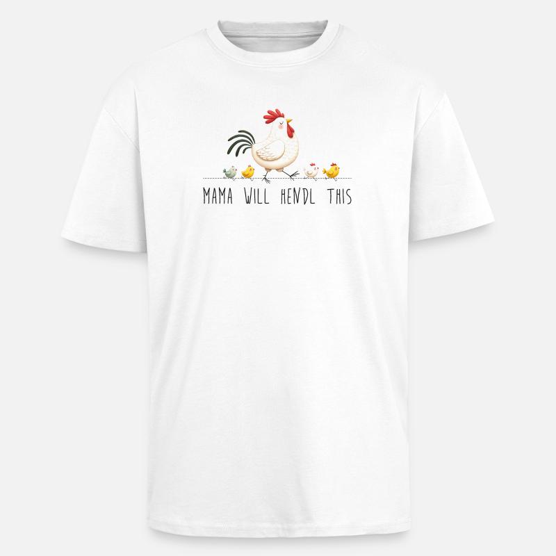 Mama will hendl this muttertag sprüche dialekt - Oversized Heavyweight Unisex T-Shirt - Weiß