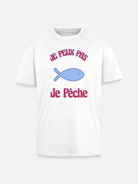 JE PEUX PAS. PÊCHE - T-shirt unisexe oversize épais - blanc