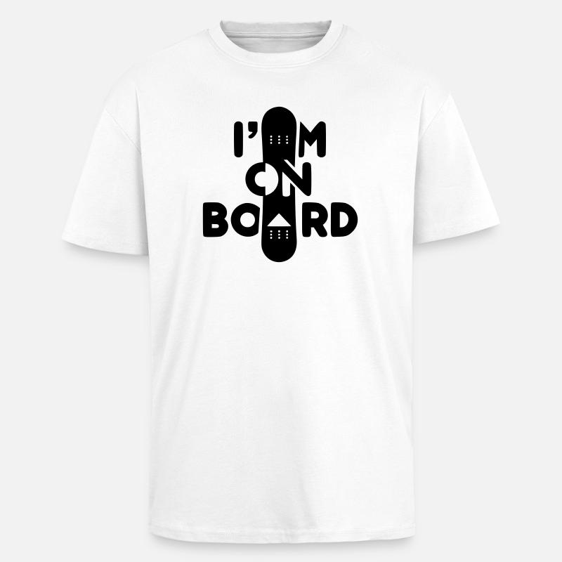 I am on Board -Snowboard - Unisex Oversized Heavyweight T-shirt - white