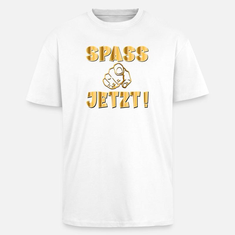 SPAß SPASS JETZT - Oversized Heavyweight Unisex T-Shirt - Weiß