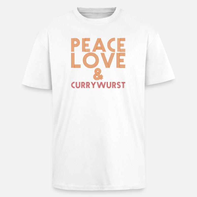 Peace, Love und Currywurst - Oversized Heavyweight Unisex T-Shirt - Weiß