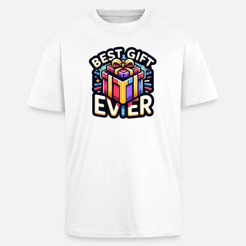 Best Gift Ever - Witzige Geschenkidee - Oversized Heavyweight Unisex T-Shirt - Weiß