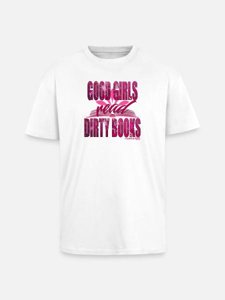 GUTE MÄDCHEN LESEN SCHMUTZIGE BÜCHER - Oversized Heavyweight Unisex T-Shirt - Weiß