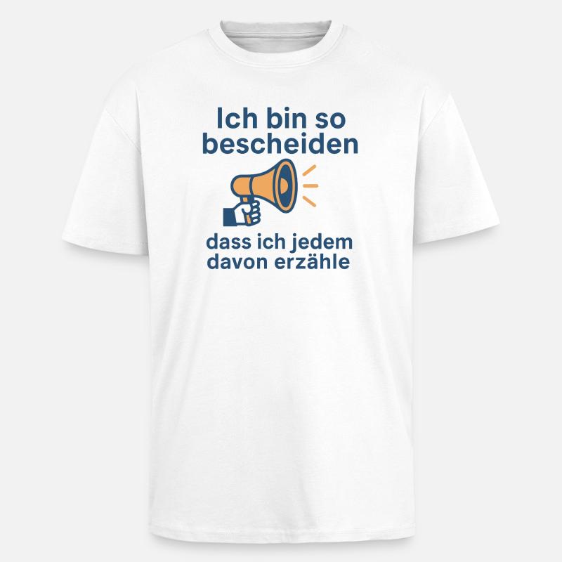 Ich bin so bescheiden - Oversized Heavyweight Unisex T-Shirt - Weiß
