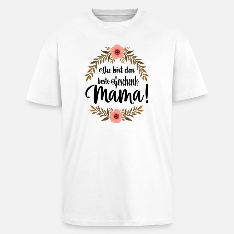 Du bist das beste Geschenk Mama ! - Oversized Heavyweight Unisex T-Shirt - Weiß