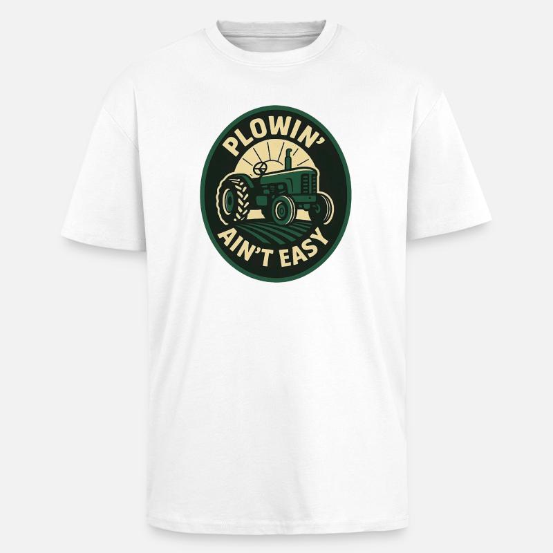 Plowin Aint Easy - Oversized Heavyweight Unisex T-Shirt - Weiß