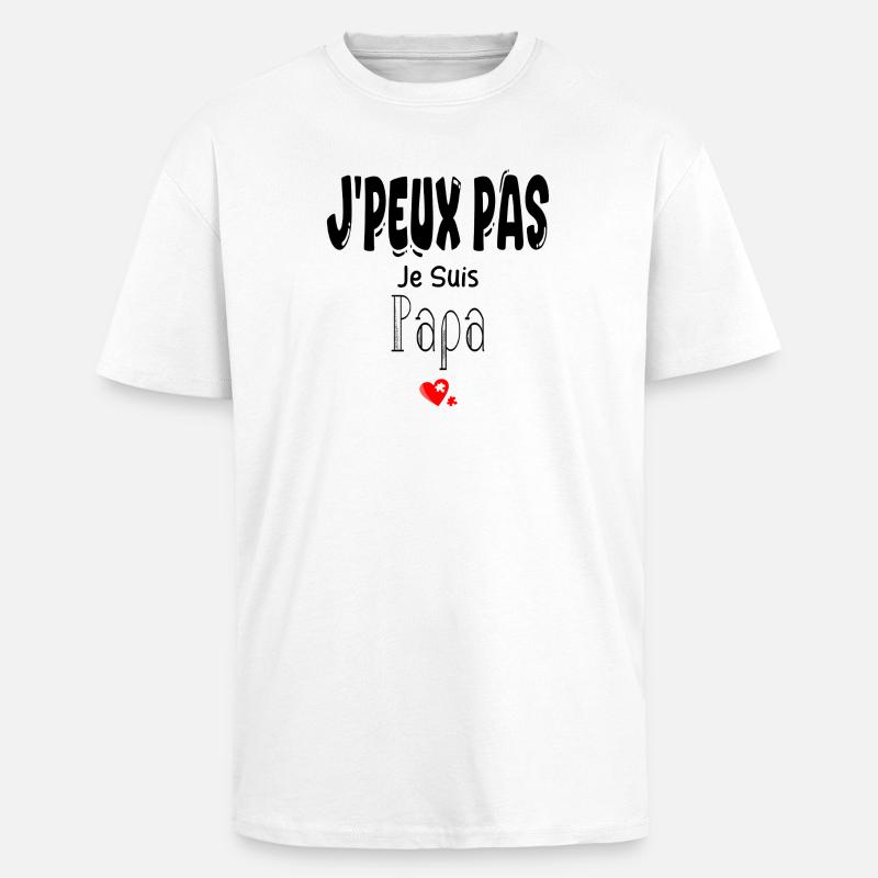 J'Peux Pas Je suis Papa - T-shirt unisexe oversize épais - blanc