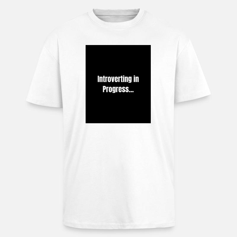 Introverting – Quiet Mode ON - T-shirt unisexe oversize épais - blanc