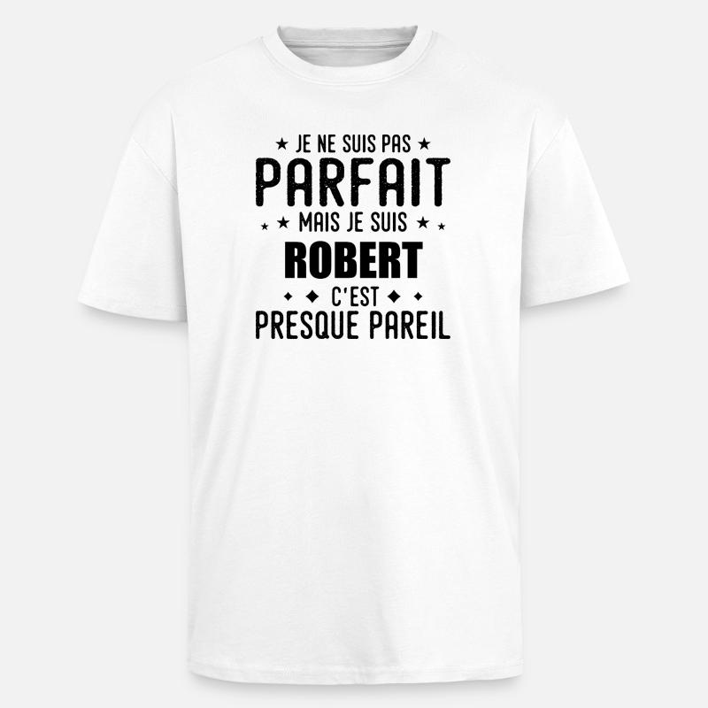 Robert: authentisch, unvollkommen, oberflächlich, perfekt - Oversized Heavyweight Unisex T-Shirt - Weiß