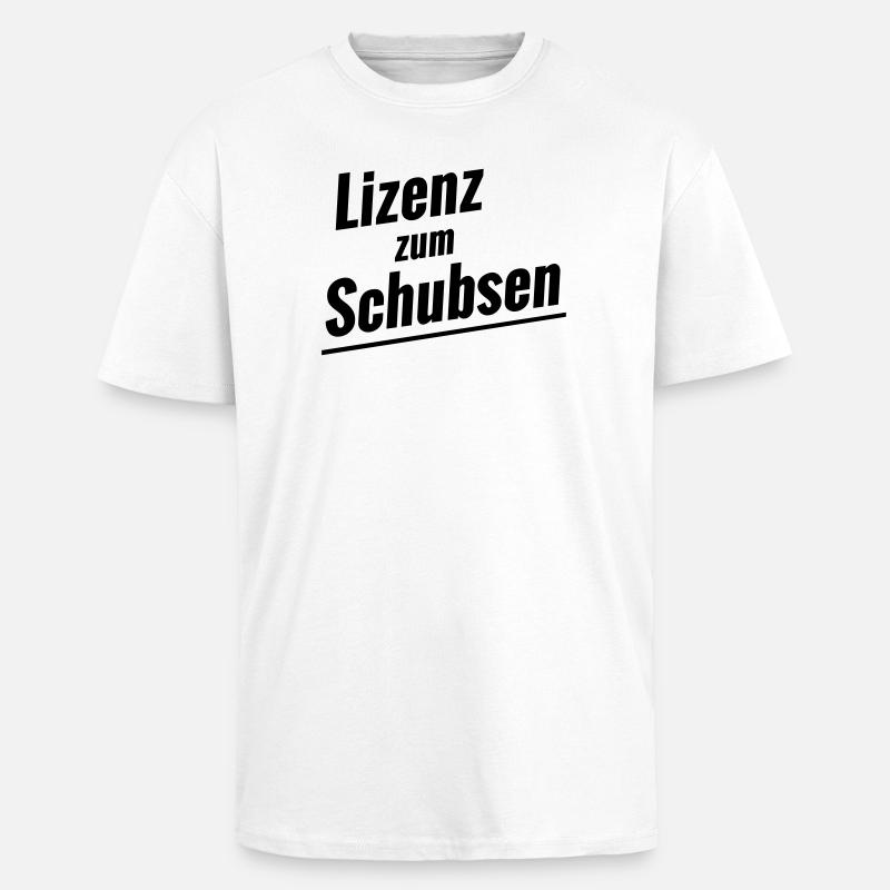 Lizenz zum Schubsen - Oversized Heavyweight Unisex T-Shirt - Weiß