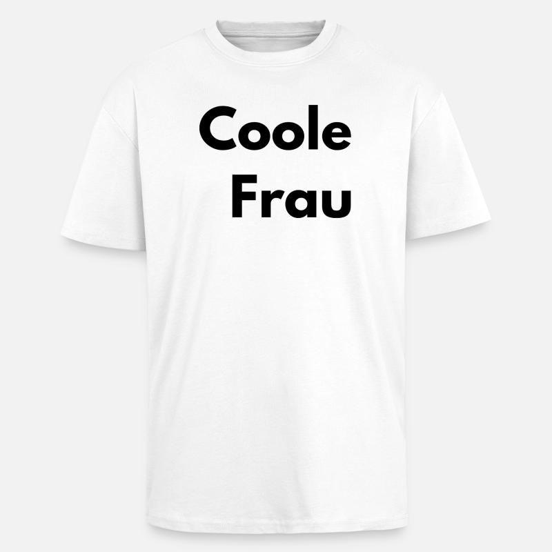 So sieht ein coole Frau aus - Oversized Heavyweight Unisex T-Shirt - Weiß