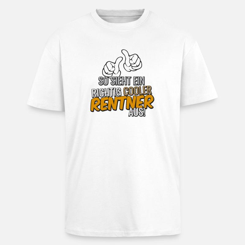 So sieht ein cooler Rentner aus - Oversized Heavyweight Unisex T-Shirt - Weiß