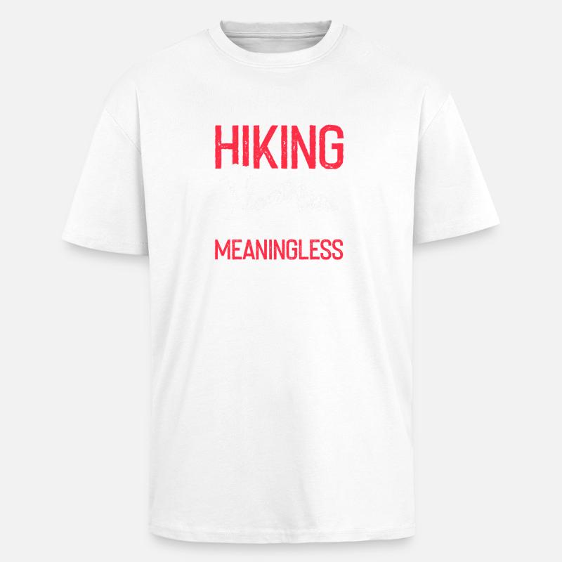Vie sans sentiers Randonnée Passion Dévotion - T-shirt unisexe oversize épais - blanc
