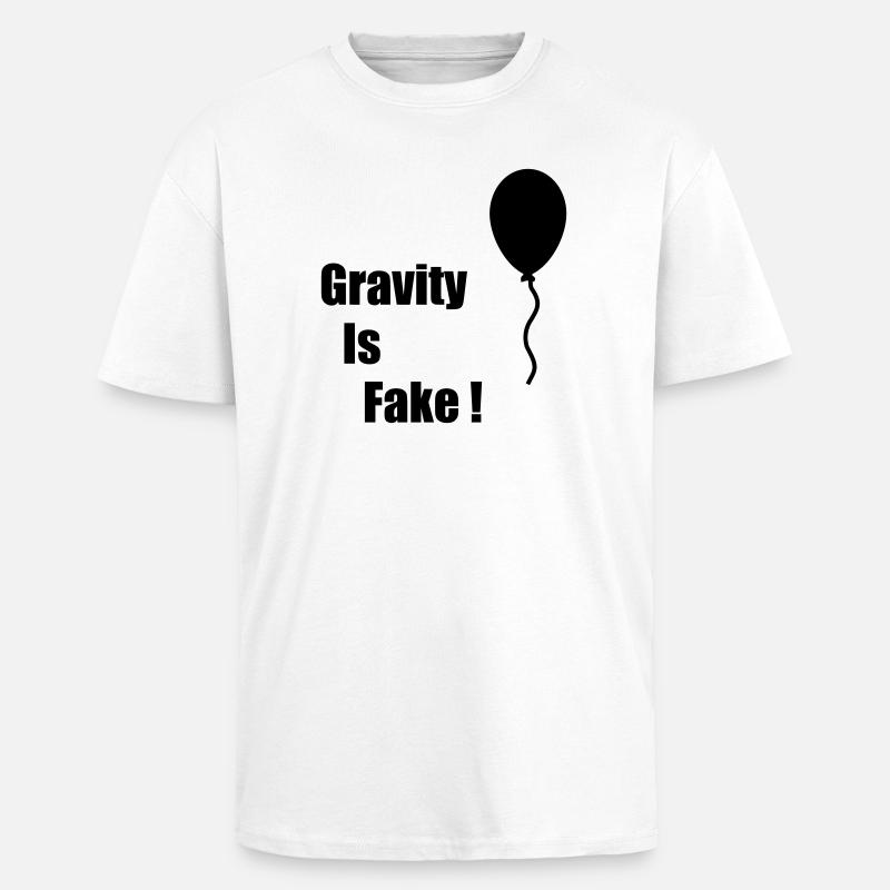 Gravity Is Fake - Oversized Heavyweight Unisex T-Shirt - Weiß