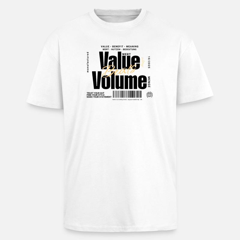 Value Beats Volume – Statement Design (Light) - Unisex Oversized Heavyweight T-shirt - white