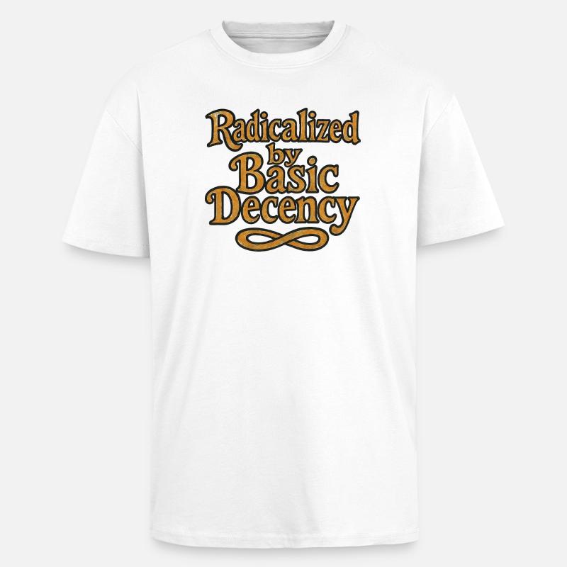Radicalized by Basic Decency - Unisex Oversized Heavyweight T-shirt - white