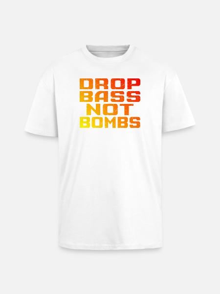DNB Techno Drop Bass Not Bombs - Unisex Oversized Heavyweight T-shirt - white