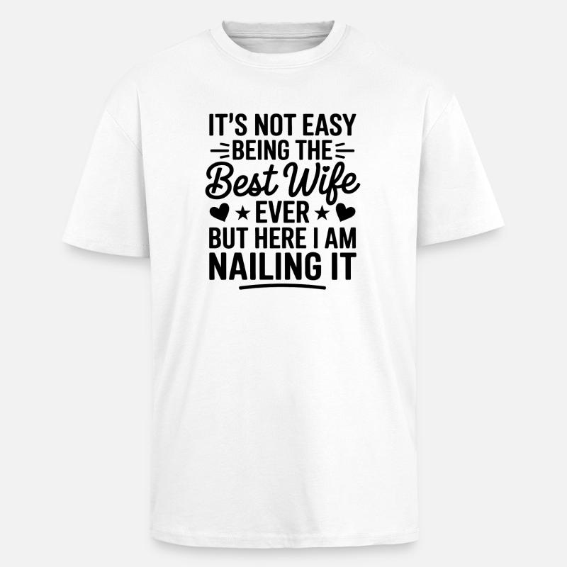 Ehefrau Spruch Ehefrauen Lustiges Ehefrau Geschenk - Oversized Heavyweight Unisex T-Shirt - Weiß
