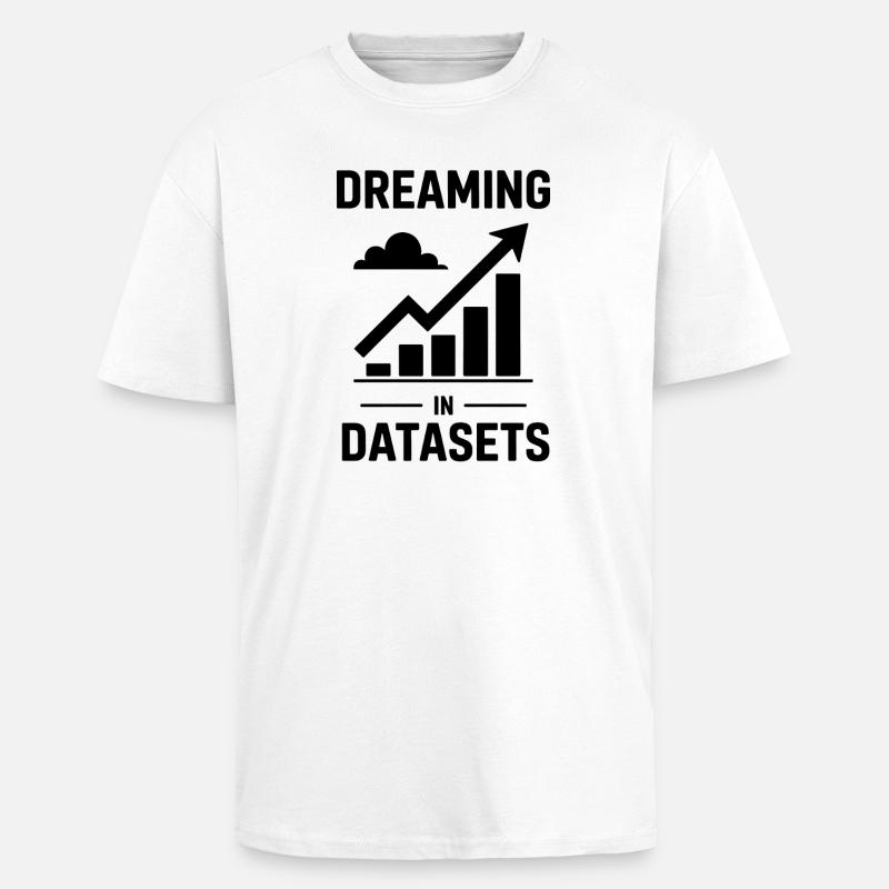 Datenanalyst Spruch Lustiges Datenanalyst Geschenk - Oversized Heavyweight Unisex T-Shirt - Weiß