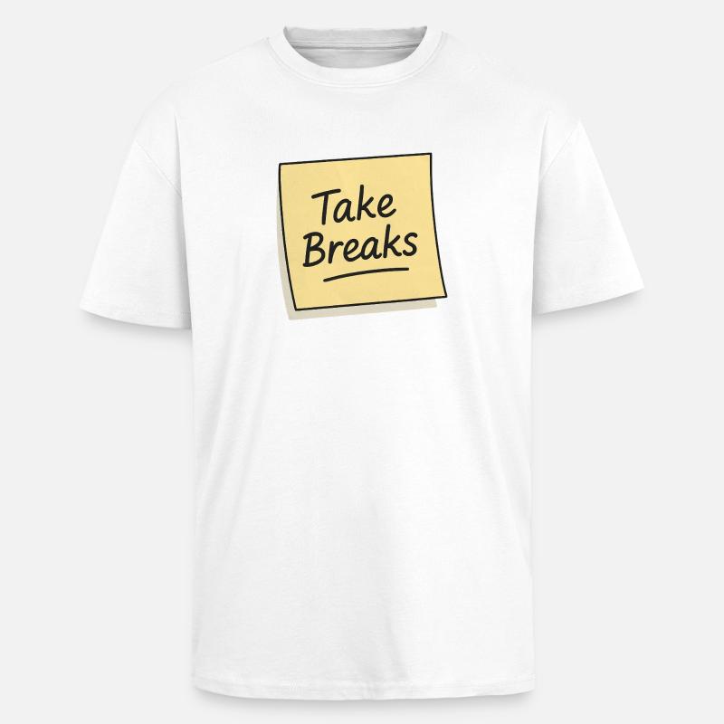 Take Breaks Sticky Note Reminder - Unisex Oversized Heavyweight T-shirt - white