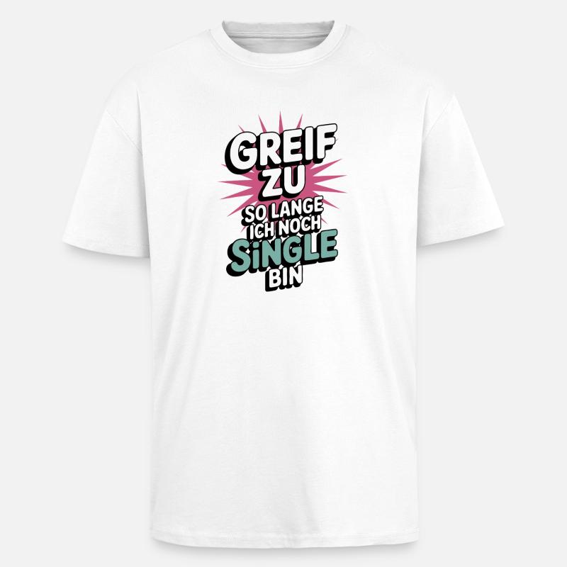 Grab it – while I'm still single - Unisex Oversized Heavyweight T-shirt - white