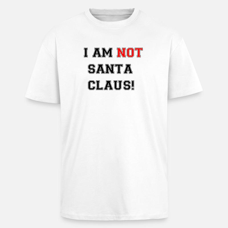 Ich bin nicht der Weihnachtsmann! - Oversized Heavyweight Unisex T-Shirt - Weiß