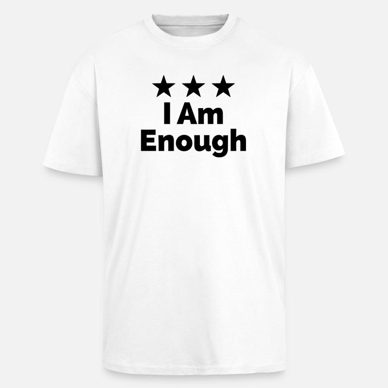 I Am Enough I'm Enough Statement - Unisex Oversized Heavyweight T-shirt - white