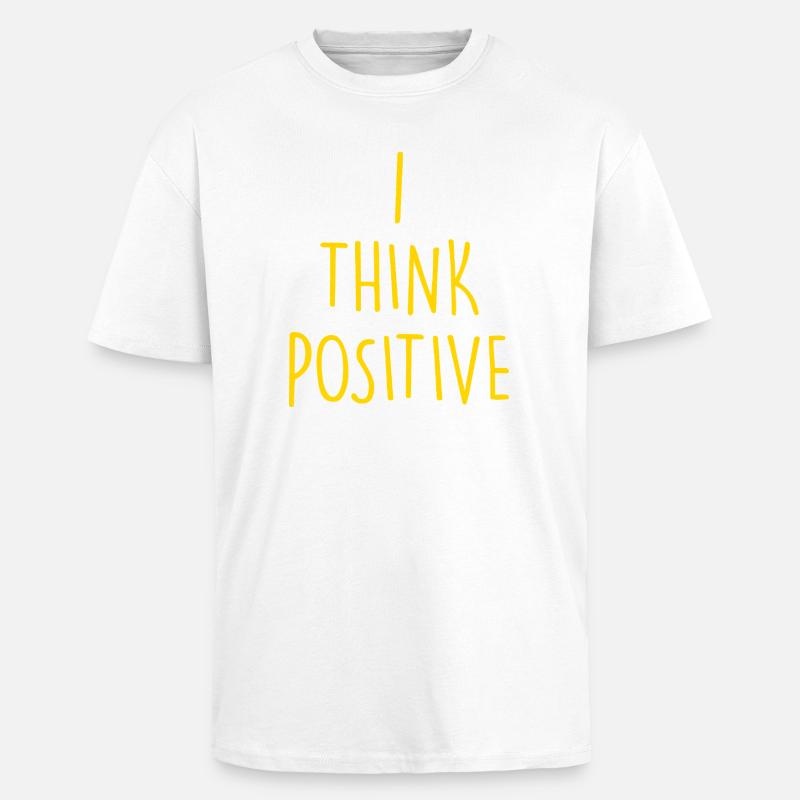Je pense que c’est positif - T-shirt unisexe oversize épais - blanc
