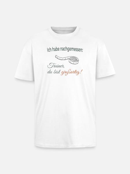 I measured: Coach, you're great! - Unisex Oversized Heavyweight T-shirt - white