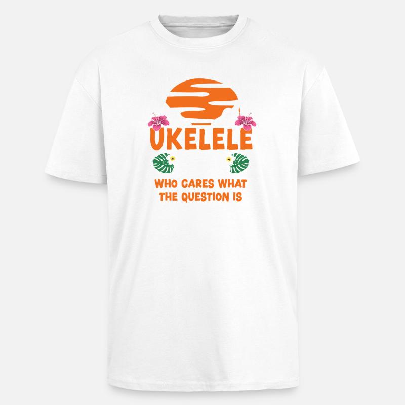 Hawaiian Ukulele Uke Ukulele Is - Unisex Oversized Heavyweight T-shirt - white