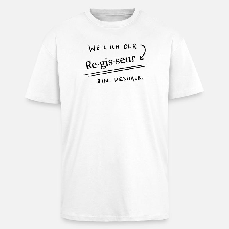 Weil...ich der Regisseur bin 2 - Oversized Heavyweight Unisex T-Shirt - Weiß