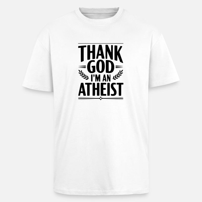 Gott sei Dank bin ich Atheist - Oversized Heavyweight Unisex T-Shirt - Weiß