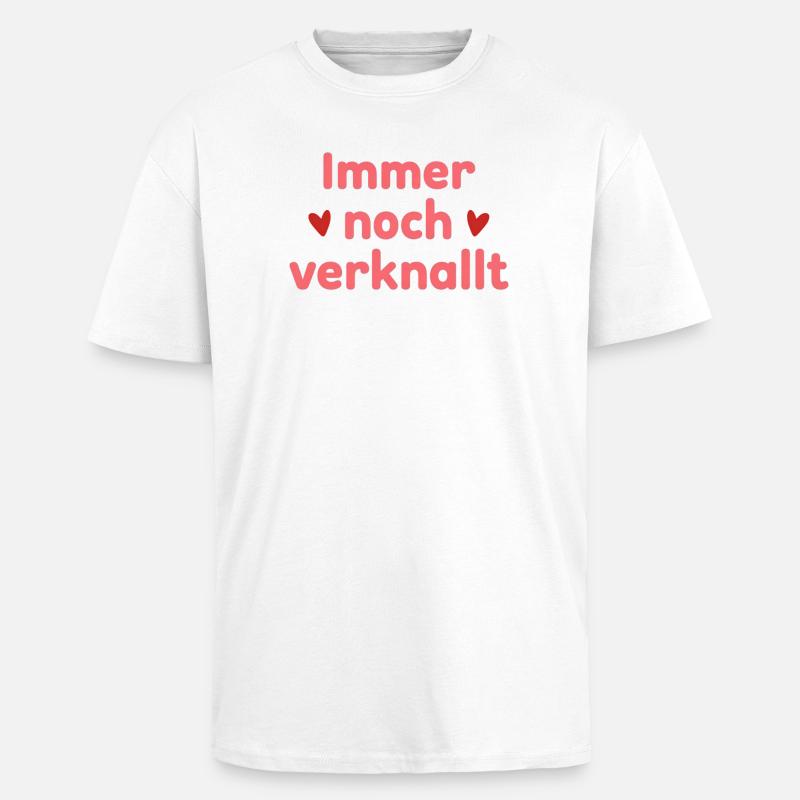 Immer noch verknallt – Liebe Statement Spruch - Oversized Heavyweight Unisex T-Shirt - Weiß