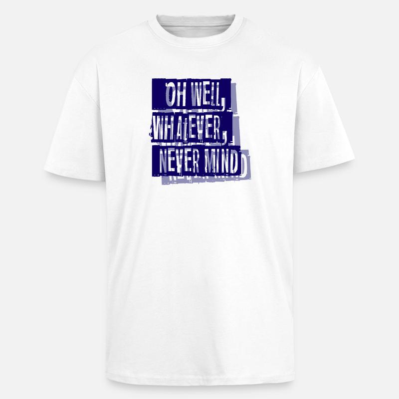 nevermind - Unisex Oversized Heavyweight T-shirt - white