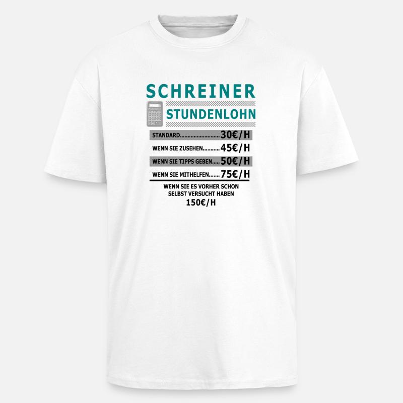 Schreiner Stundenlohn - Oversized Heavyweight Unisex T-Shirt - Weiß