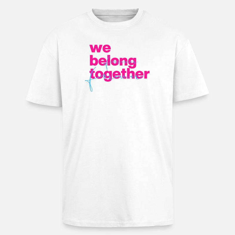 We belong together Neon Script - Oversized Heavyweight Unisex T-Shirt - Weiß