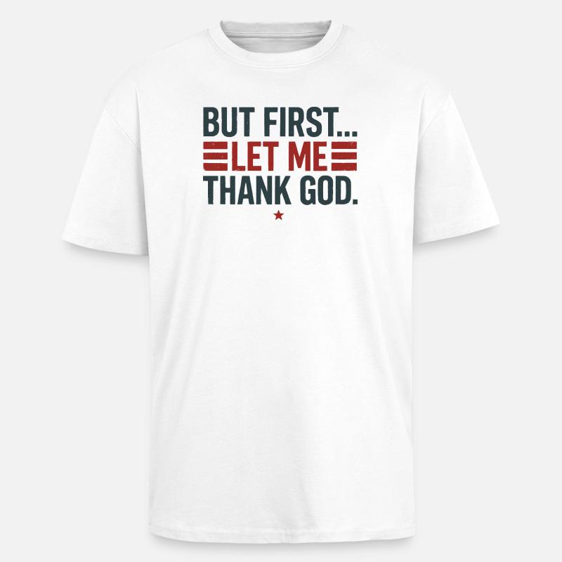 Aber zuerst Gott sei Dank - Oversized Heavyweight Unisex T-Shirt - Weiß