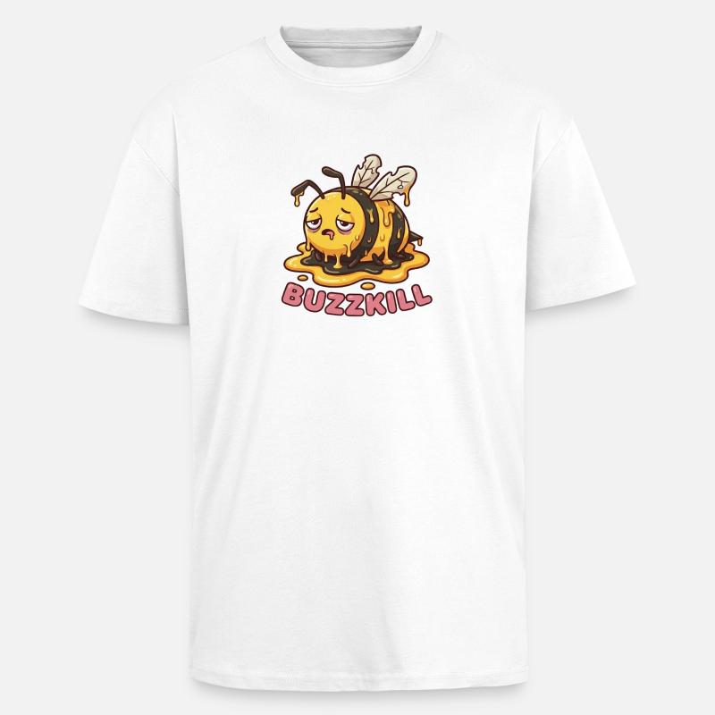Don't Be A Buzzkiller – Lustiges Bienendesign - Oversized Heavyweight Unisex T-Shirt - Weiß
