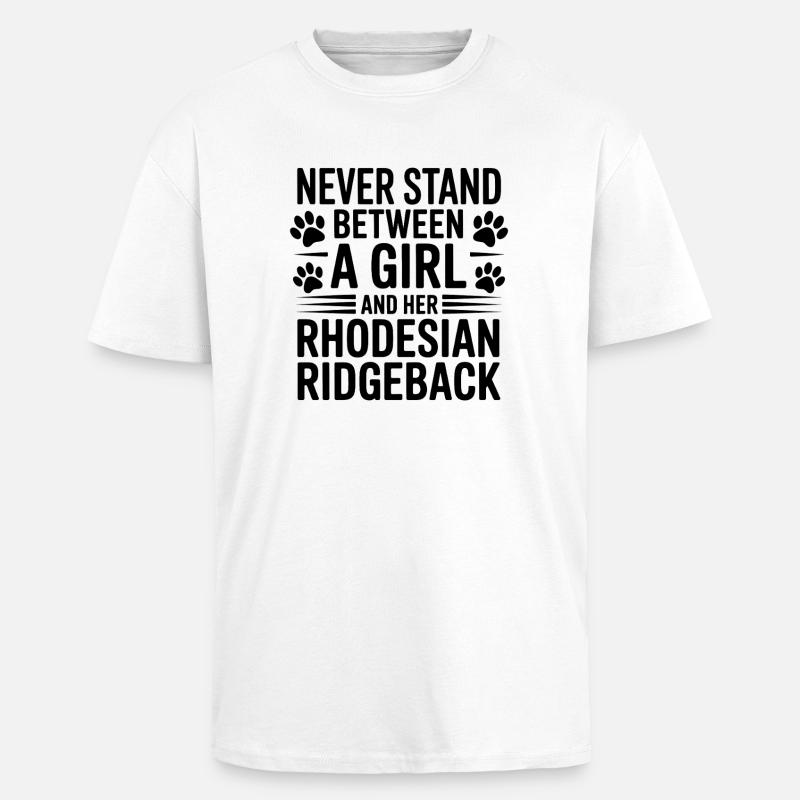 Rhodesian Ridgeback Sprüche Lustiges Hund Geschenk - Oversized Heavyweight Unisex T-Shirt - Weiß