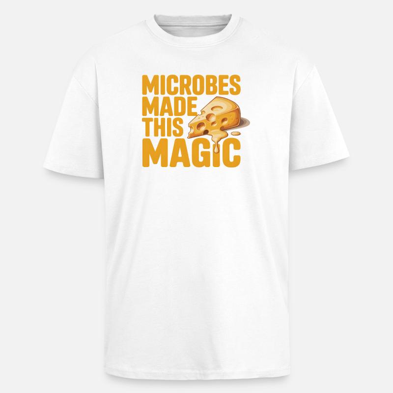 Microbes have done magic | Cheese - Unisex Oversized Heavyweight T-shirt - white